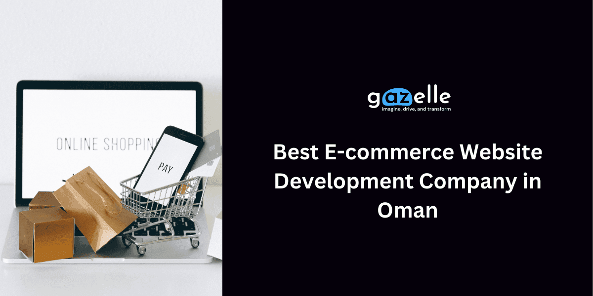 Best E-commerce Website Development Company in Oman