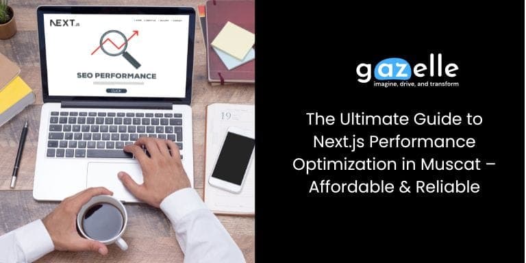 Next.js Performance Optimization in Oman